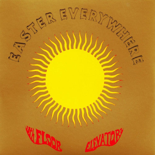 13TH FLOOR ELEVATORS (サーティース・フロア・エレヴェーターズ) - Easter Every Where (US  Ltd.Reissue LP/New)