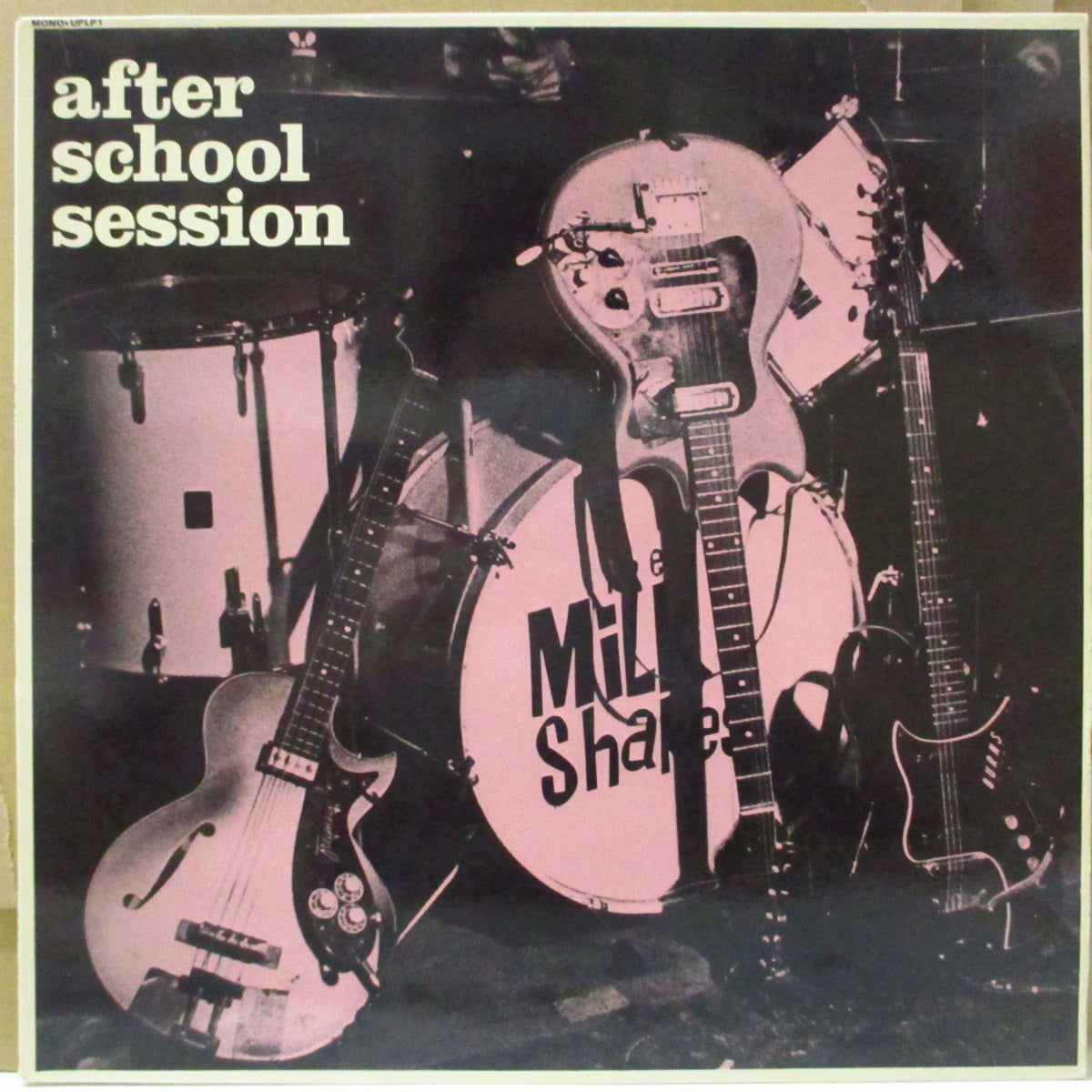MILKSHAKES (ザ・ミルクシェイクス) - After School Session (UK オリジナル・モノラル LP-Upright/表面コーティングジャケ)