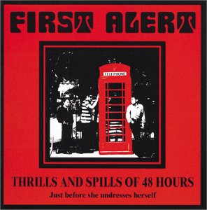 FIRST ALERT (ファースト・アラート) - Thrills And Spills Of 48 Hours (日本 タイムボム 限定 CD/ New) '99年デビュー・アルバム。