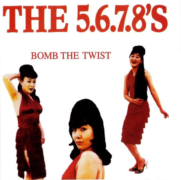 5.6.7.8’S (ザ・ファイブ・シックス・セブン・エイツ) - Bomb The Twist + 5 (US 限定復刻再発 CD/New)