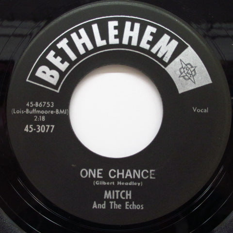 MITCH & THE ECHOS - One Chance / I Could Cry