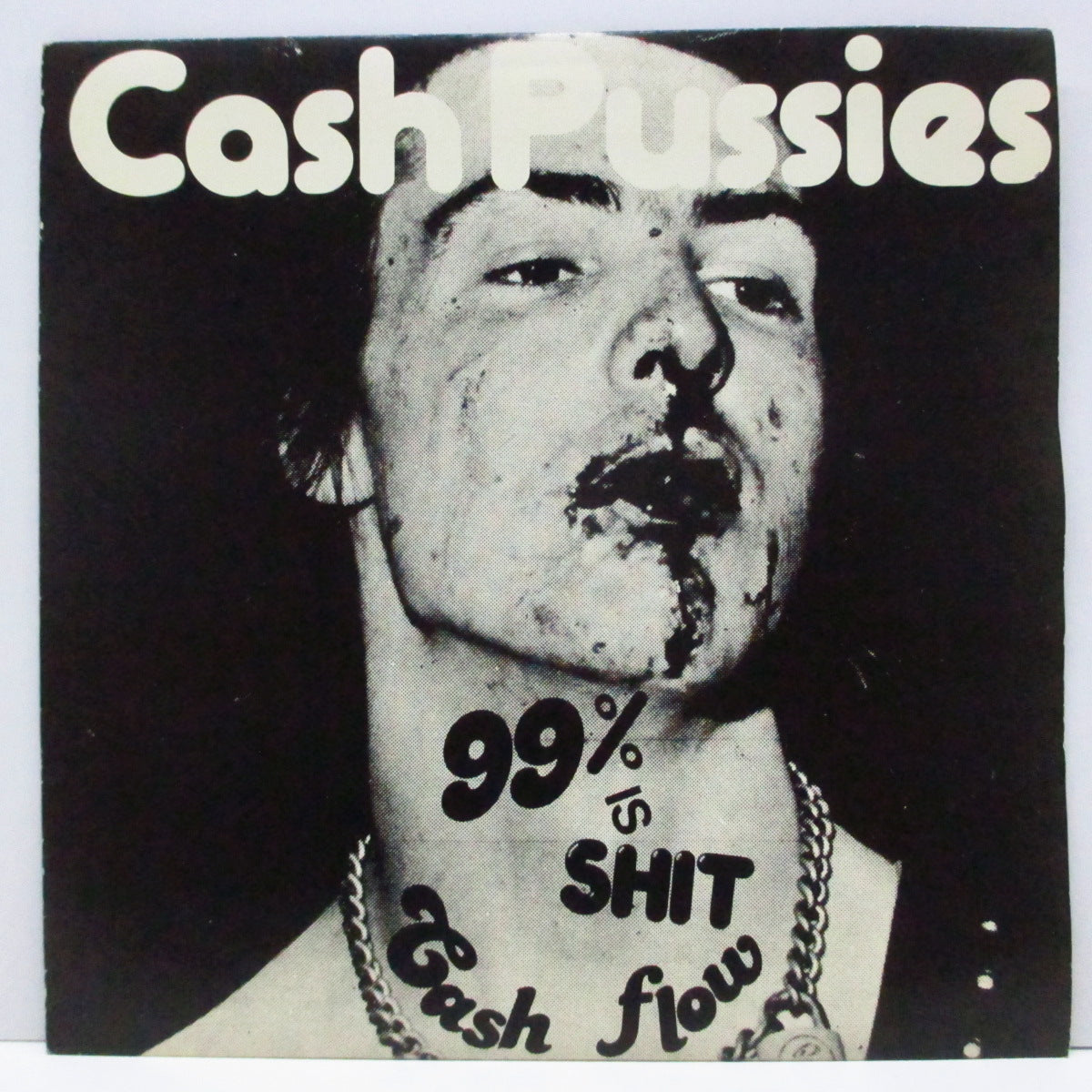 CASH PUSSIES (キャッシュ・プッシーズ) - 99% Is Shit / Cash Flow (UK オリジナル 7"+PS)