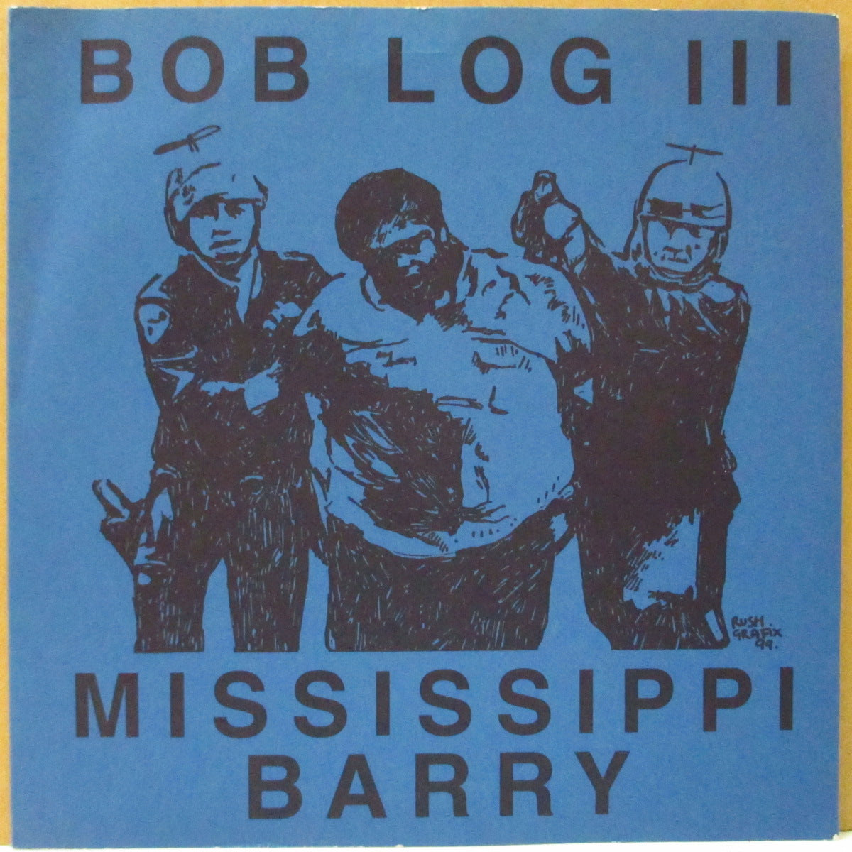 BOB LOG III / MISSISSIPPI BARRY (ボブログIII世) - I Want Your Shit On My Leg / I Kept To My Side (OZ Orig.7")