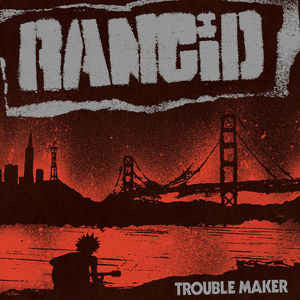 RANCID (ランシド) - Trouble Maker (US Limited LP/ New)