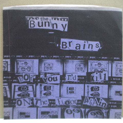 BUNNY BRAINS, THE - For You I'd Kill / On The Floor Again (US Orig.7")