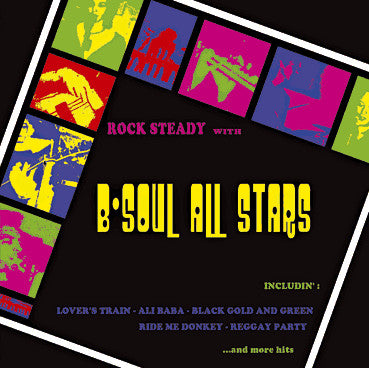 B-SOUL ALL STARS (ビー・ソウル・オール・スターズ) - Rock Steady With (France 限定プレス LP+7"「廃盤 New」)