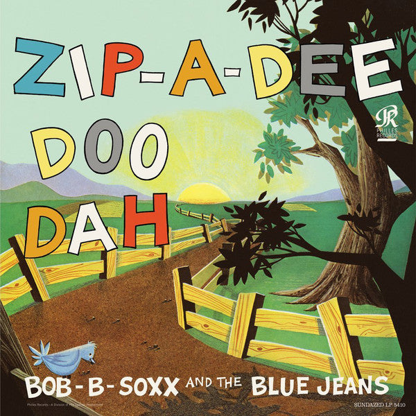 BOB B.SOXX & THE BLUE JEANS (ボブ B・ソックス & ザ・ブルー・ジーンズ) - Zip-A-Dee Doo-Dah (US Sundazed社 限定復刻再発180g LP/New)