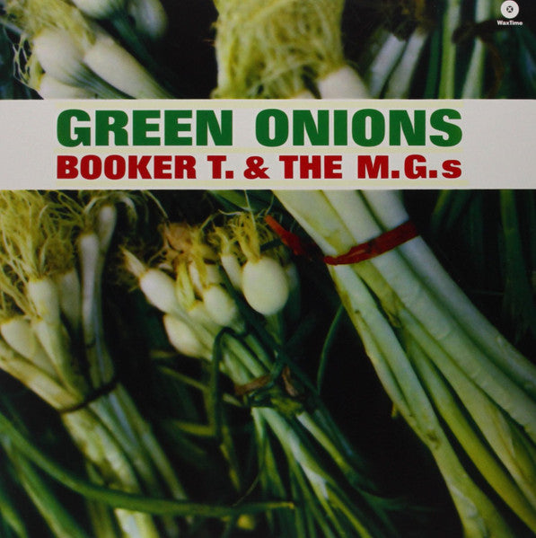 BOOKER T.& THE MG’S (ブッカーT&MG‘S) - Green Onions (EU 限定ボーナス入り再発180g 「ブラックVINYL」LP/New-Waxtime) ’62年大出世名作デビュー・アルバム!