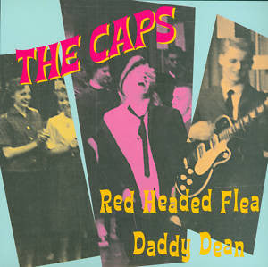 CAPS, THE (ザ・キャップス) - Red Head Flea / Daddy Dean (US 限定ジャケ付再発 7"/New) ラスヴェガス・グラインド系R&Rインスト