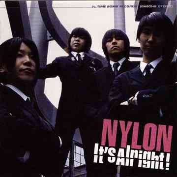 NYLON (ナイロン) - It’s Alright (Japan タイムボム 限定CD/New)'07年サードアルバム