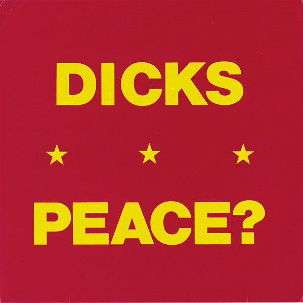 DICKS, THE (ザ・ディックス) - Peace? (US リプロ 再発 7"「廃盤 New」)