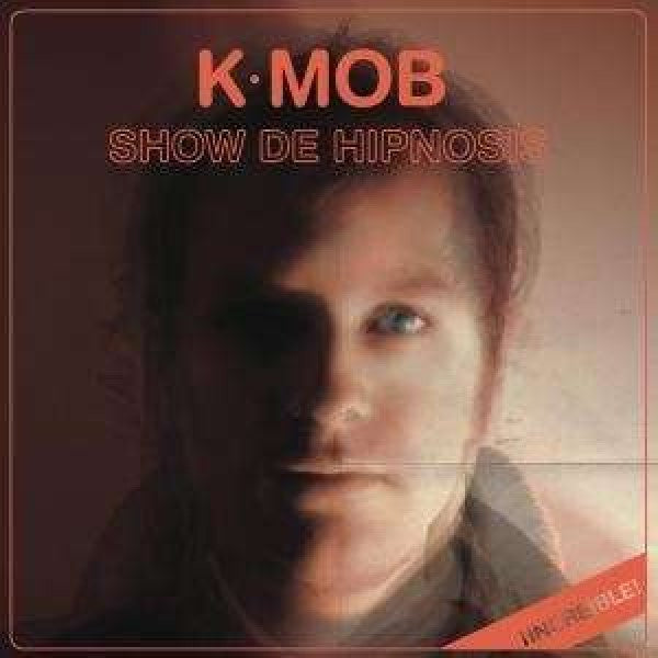 K-MOB (K-モブ) - Show De Hipnosis (German 限定プレスLP「廃盤 New」)