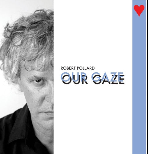 ROBERT POLLARD (ロバート・ポラード) - Our Gaze (US Limited LP/NEW)