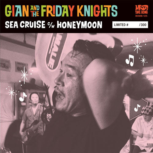 GIAN & THE FRIDAY KNIGHTS (ジャイアン & ザ・フライデーナイツ) - Sea Cruise / Honeymoon (Japan タイムボム 300枚限定ナンバリング入りジャケ付き 7”)大阪新型パブロック!
