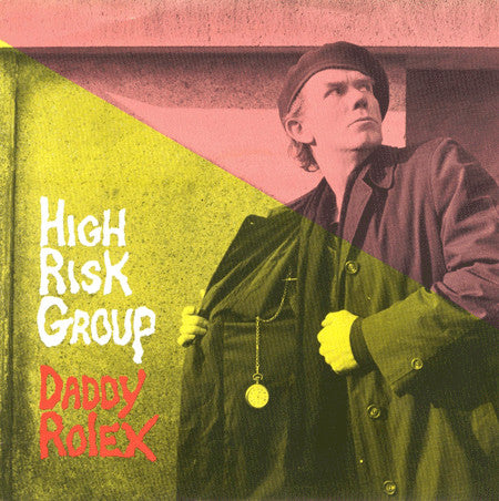 HIGH RISK GROUP (ハイ・リスク・グループ) - Daddy Rolex (US Limited 7"/廃盤 NEW)