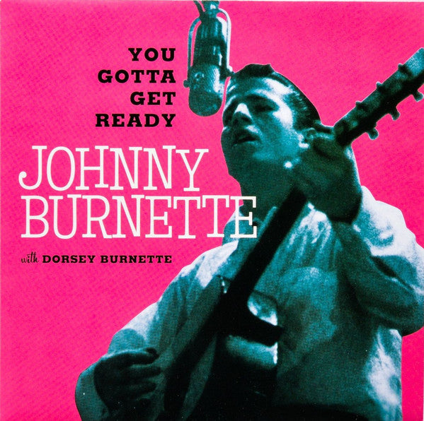 JOHNNY BURNETTE (ジョニー・バーネット) - You Gotta Get Ready (US 限定ジャケ付 7"/New)