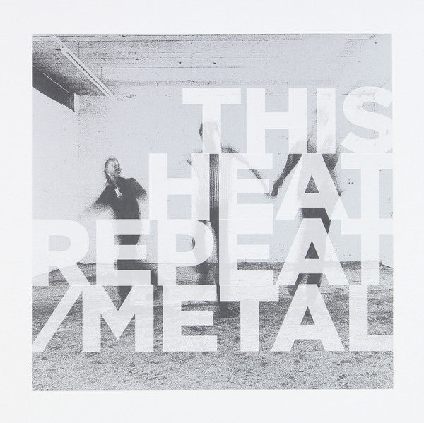 THIS HEAT (ディス・ヒート) - Repeat / Metal (US Ltd Reissue LP/NEW)