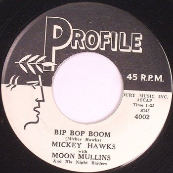 MICKEY HAWKS with MOON MULLINS & His Night Raiders (ミッキー・ホークス) - Bip Bop Boom (US Ltd.Reissue 7"/廃盤 New)