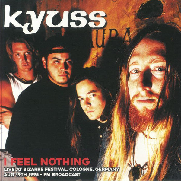 KYUSS (カイアス) - I Feel Nothing: Live At Bizzrre Festival, Cologne, Germany Aug 1975 1995 (EU 500枚限定リリース LP/NEW)
