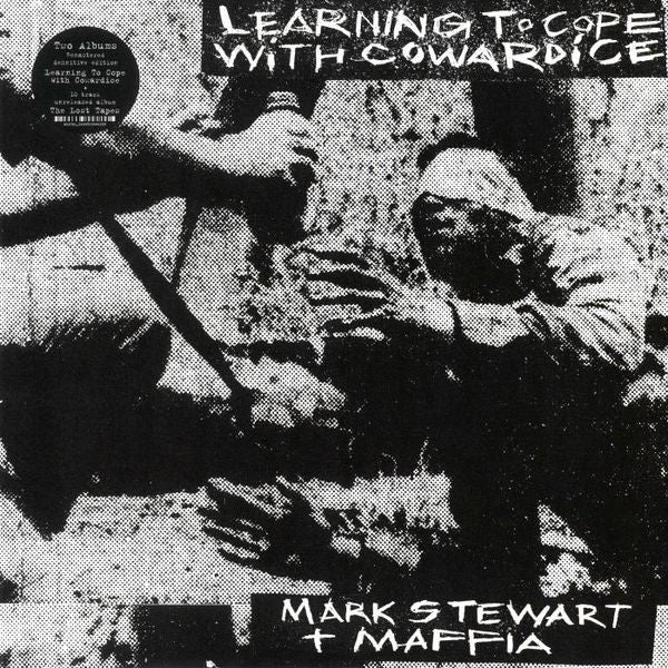 MARK STEWART + MAFFIA (マーク・スチュワート) - Learning To Cope With Cowardice / The Lost Tapes (EU Ltd.Reissue 2xLP/NEW)