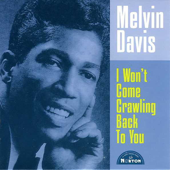 MELVIN DAVIS (メルヴィン・デイヴィス) - I Won't Come Crawling Back To You (US ノートン社限定ジャケ付き再発 7" /廃盤 New) 哀愁怪メロ・ポッポコーン・ノーザン!