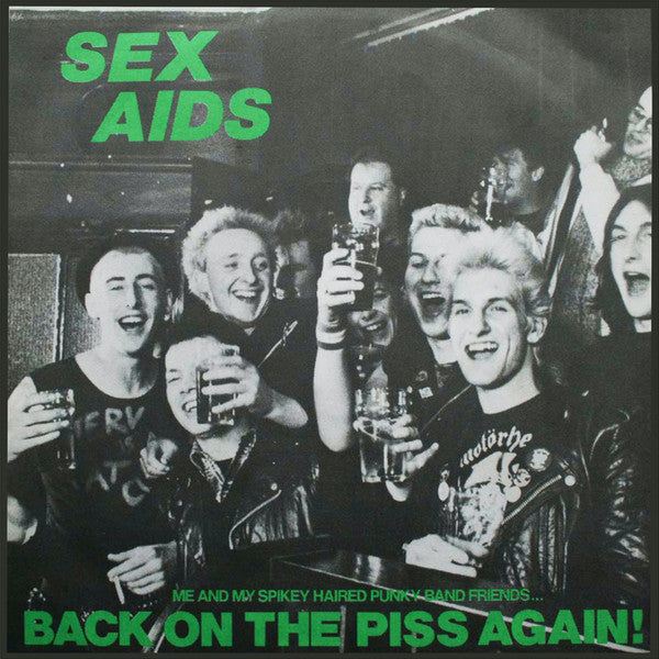SEX AIDS (セックス・エイズ) - Back On The Piss Again! (German Ltd.Reissue 7"/New)