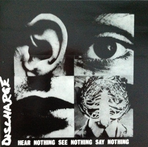 DISCHARGE (ディスチャージ) - Hear Nothing See Nothing Say Nothing