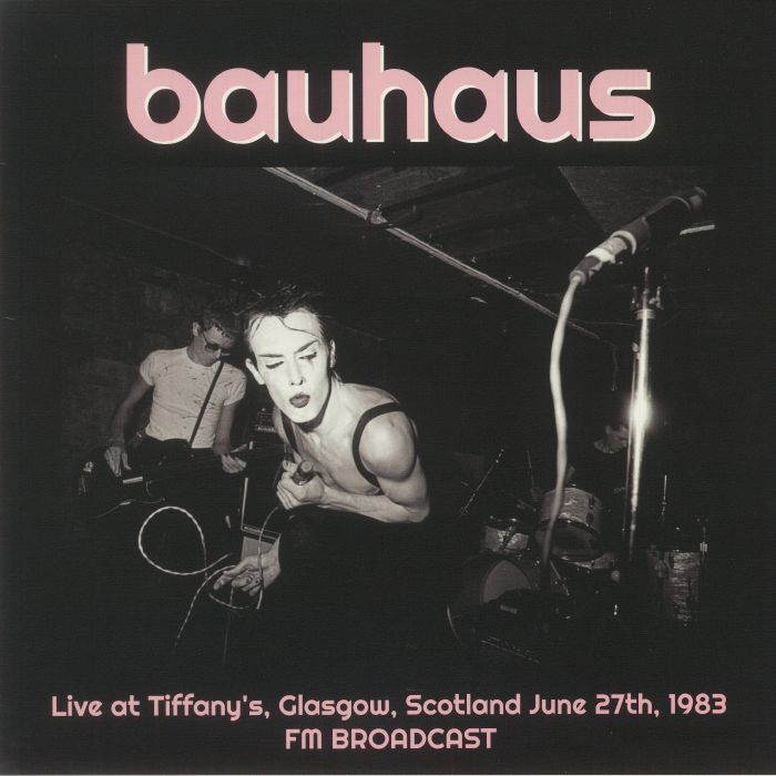 BAUHAUS (バウハウス) - Live At Tiffany's, Glasgow, Scotland junw 27th. 1983 FM Broadcast (France 限定リリース LP/NEW)