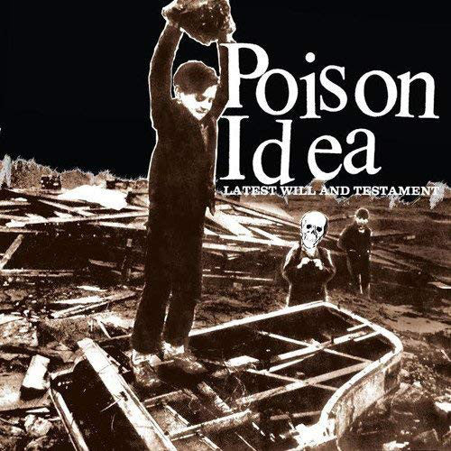 POISON IDEA (ポイズン・アイデア) - Latest Will And Testament (US Reissue CD / New)