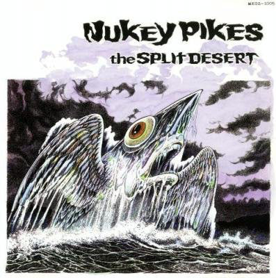 NUKEY PIKES (ニューキー・パイクス) - The Split Desert (Japan 限定プレス LP「廃盤 New」残少!) 伝説のラストライブ !