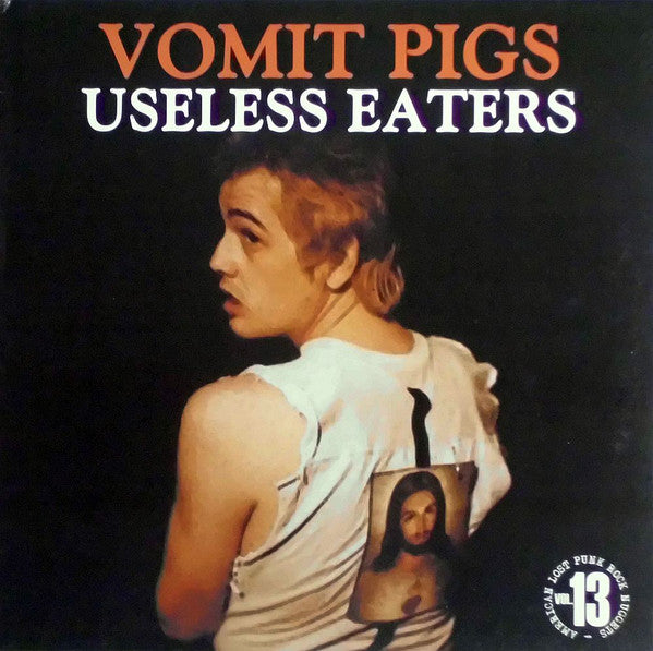 VOMIT PIGS (ヴォミット・ピッグス) - Useless Eaters (Italy 限定プレス LP「廃盤 New」)