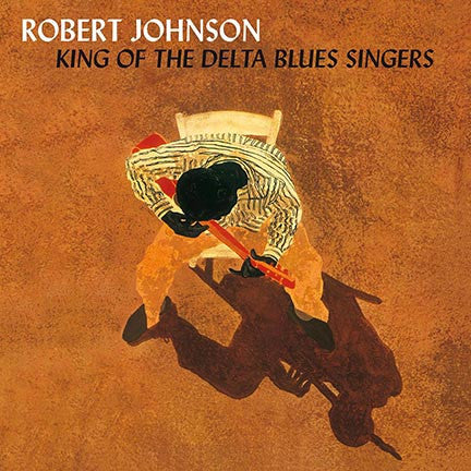 ROBERT JOHNSON (ロバート・ジョンソン) - King Of The Delta Blues Singers (EU 限定復刻再発「HQ=高音質」180g 2xLP/New) 1936〜37年25〜26歳時の録音セッション編集シリーズ2作の合体再発!