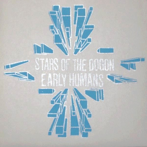 STARS OF THE DOGON / EARLY HUMANS (スターズ・オブ・ザ・ドゴン / アーリー・ヒューマンズ) - S.T. (US Limited 7"/廃盤 NEW)