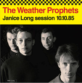 WEATHER PROPHETS (ウェザー・プロフェッツ) - Janice Long session 10.10.85 (UK 475枚限定 2x7インチ/New) BBCジョンピール・セッションEP