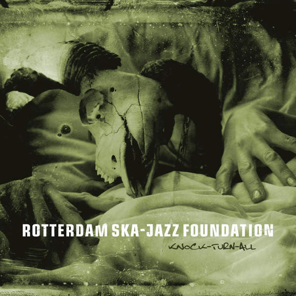 ROTTERDAM SKA-JAZZ FOUNDATION (ロッテルダム・スカ-ジャズ・ファウンデーション) - Knock-Turn-All (Dutch 限定グリーンヴァイナル10"「廃盤 New」)
