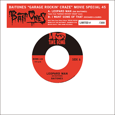 BAITONES (ベイトワンズ) - Leopard Man / I Want Some Of That (Japan タイムボム 300枚限定ナンバリング入り 7”/ New) 残少! 映画「GARAGE ROCKIN' CRAZE」のオープニングテーマ曲