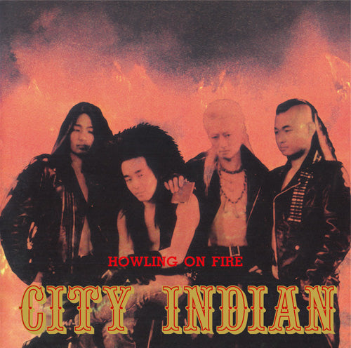 CITY INDIAN (シティ・インディアン) - HOWLING ON FIRE (Japan タイムボム  限定 CD/New)