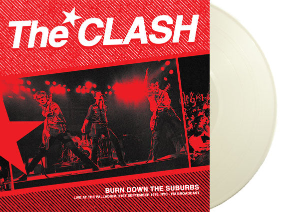 CLASH, THE (ザ・クラッシュ) - Burn Down The Suburbs : Live at The Palladium, 21st September 1979, NYC - FM Broadcast (EU 300枚限定ホワイトヴァイナル LP/ New)