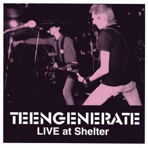 TEENGENERATE (ティーンジェネレート) - Live at Shelter (Canada 限定リマスター再発 LP/New)絶頂期’95年爆裂白熱ライブ