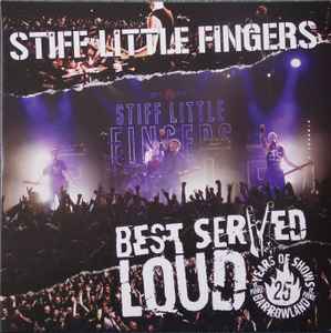 STIFF LITTLE FINGERS (スティッフ・リトル・フィンガーズ)  - Best Served Loud - Live At Barrowland (EU 「正規」限定再発 2xLP/ New) スコットランドでのライブ！