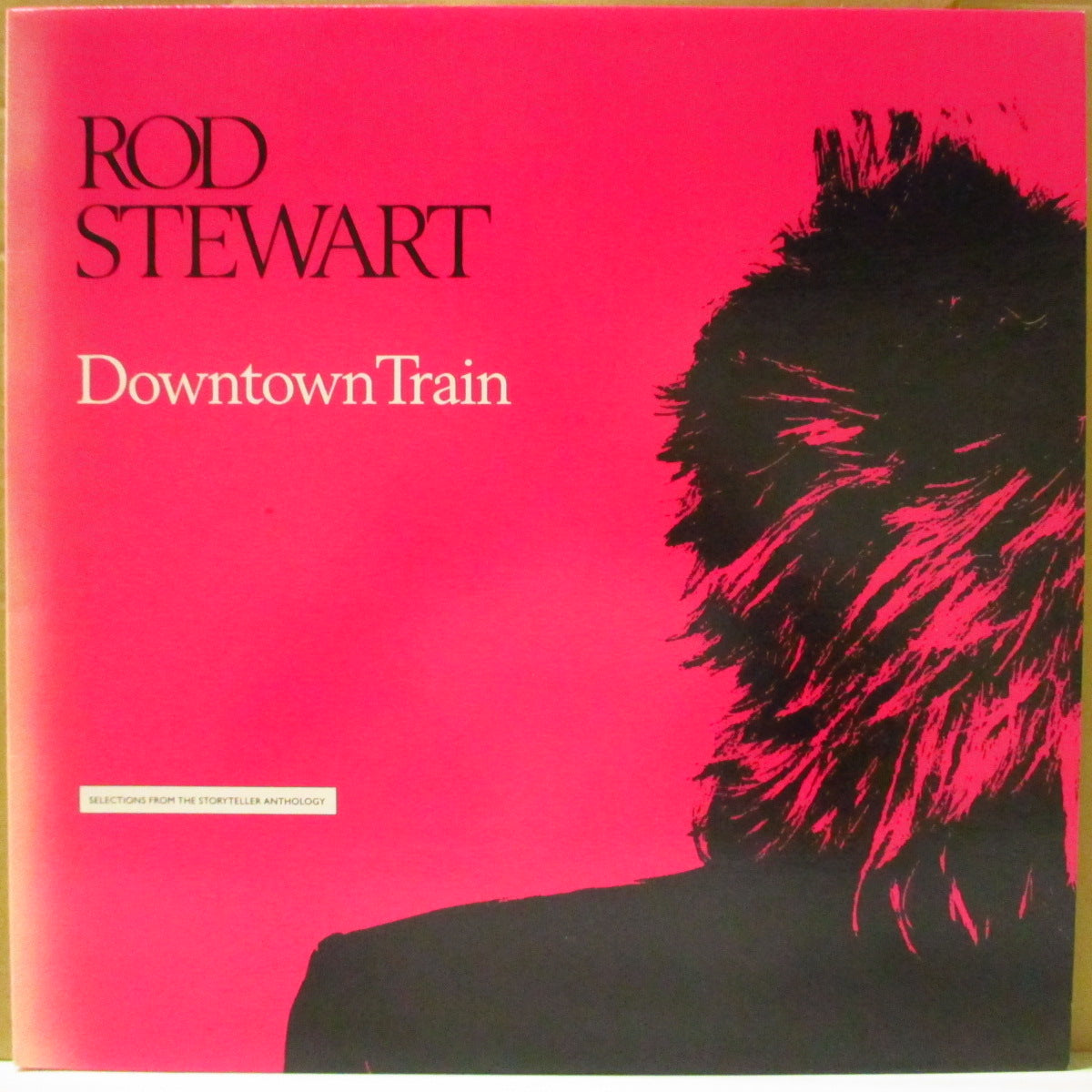 ROD STEWART (ロッド・スチュワート)  - Downtown Train - Selections From The Storyteller Anthology (US '90 オリジナル LP) ベストアルバム