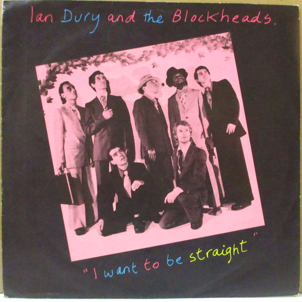 IAN DURY & THE BLOCKHEADS (イアン・デューリー&ザ・ブロックヘッズ)  - I Want To Be Straight (UK オリジナル 「両面小表記ラベ"」7インチ+「バンド写真」ジャケ)
