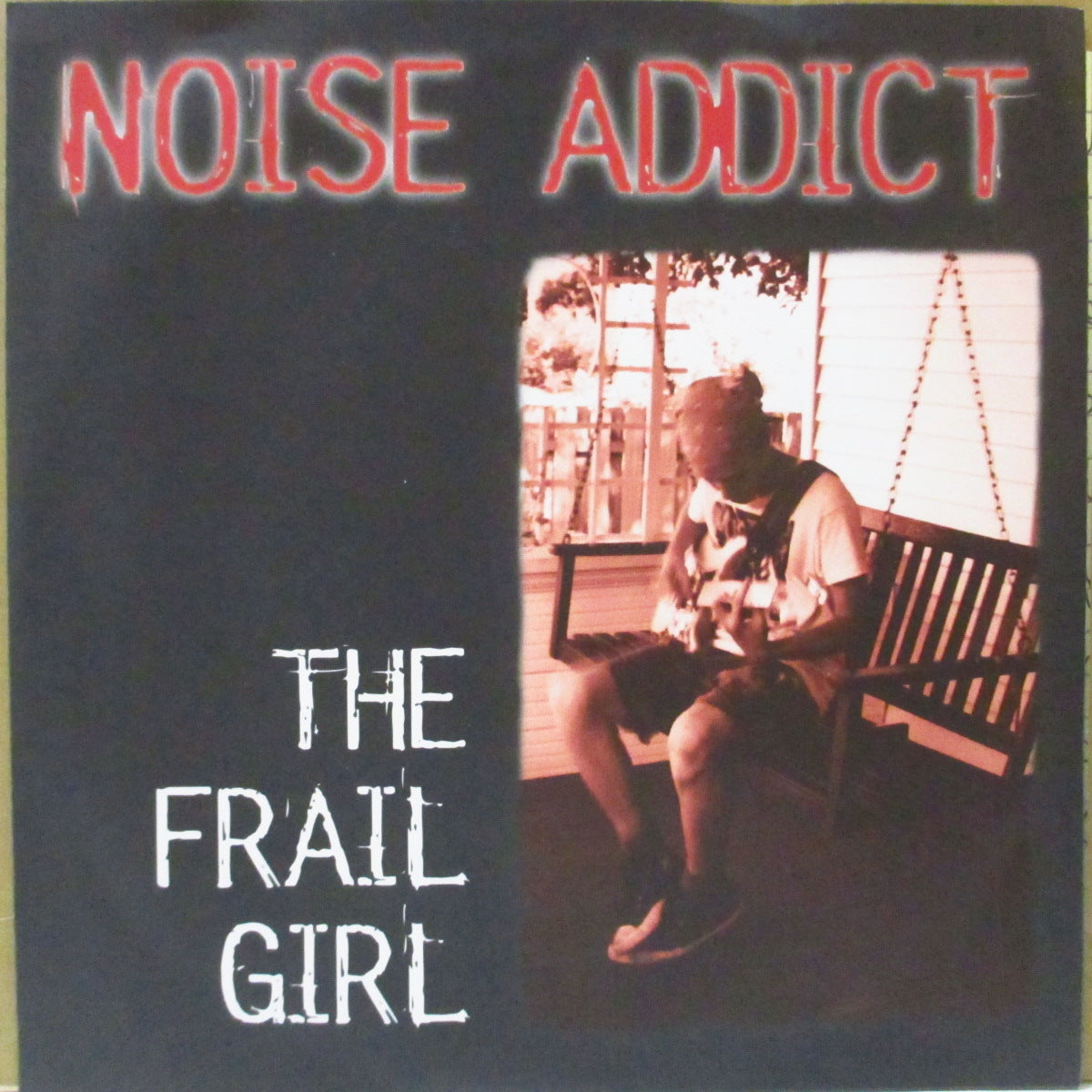 NOISE ADDICT (ノイズ・アディクト)  - The Frail Girl +2 (Canada オリジナル 7インチ+光沢ソフト紙ジャケ)