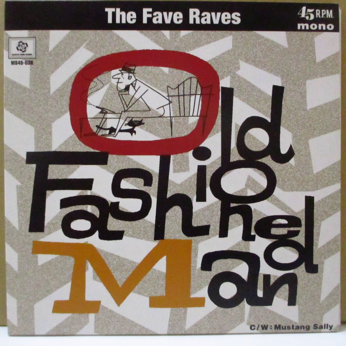 FAVE RAVES, THE (ザ・フェイブ・レイブス)  - Old Fashioned Man (Japan オリジナル・モノラル 7インチ+光沢固紙ジャケ) '10年シングル