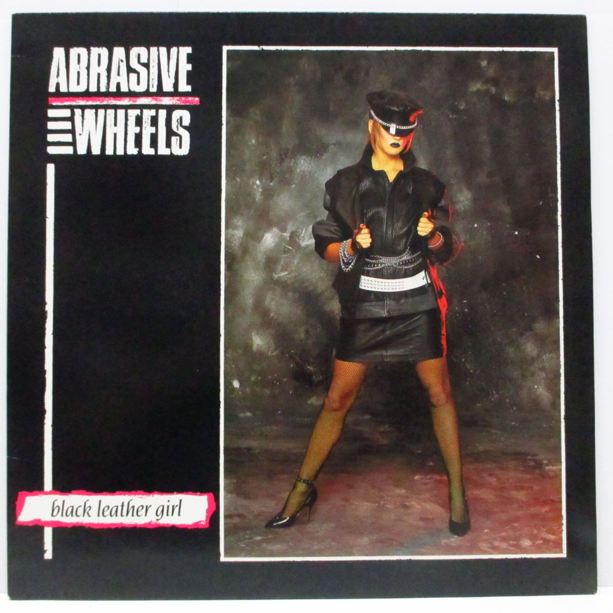ABRASIVE WHEELS (アブレシブ・ホイールズ)  - Black Leather Girl (UK オリジナル LP+インナー) '84年セカンド！