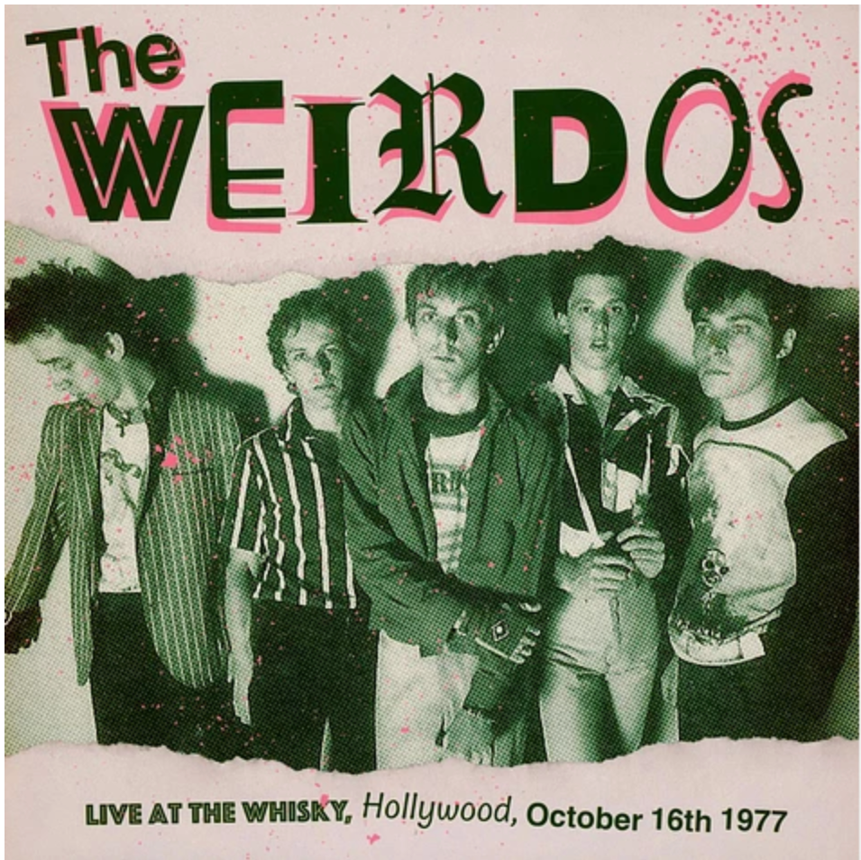 WEIRDOS, THE (ジ・ウィアードズ) - Live At The Whisky,  Hollywood, October 16th 1977 (EU 限定再発 LP/ New)