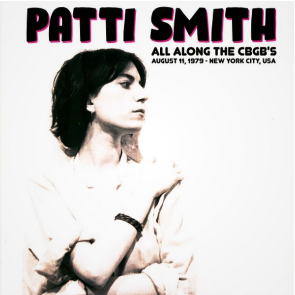 PATTI SMITH (パティ・スミス) - All Along The CBGB's August 11