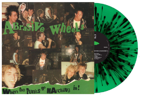 ABRASIVE WHEELS (アブレシブ・ホイールズ) - When The Punks Go Marching In! (US 限定再発「緑黒スプラッターヴァイナル」LP/ New)