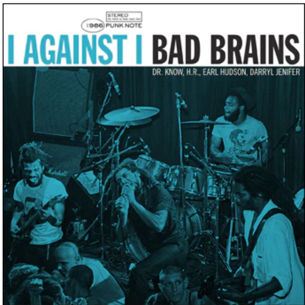 BAD BRAINS (バッド・ブレインズ) - I Against I - Punk Note Edition BAD BRAINS (バッド・ブレインズ) - I Against I - Punk Note Edition