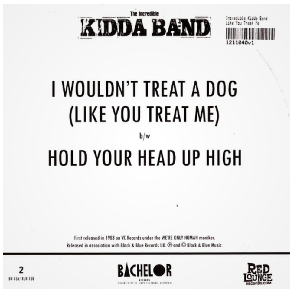 Incredible KiDDA BAND, THE (ジ・インクレディブル・キッダ・バンド)  - (I Wouldn't Treat A Dog) Like You Treat Me (EU 限定プレス再発 7"/ New) 「ウェア・オンリー・ヒューマン」名義の唯一シングル !